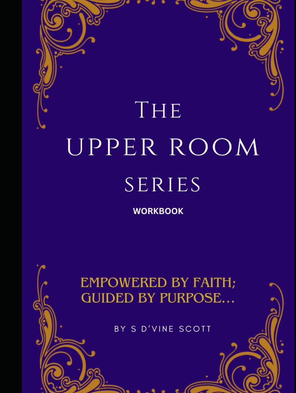 The Upper Room Series: Workbook (Three Stages Through Christ)