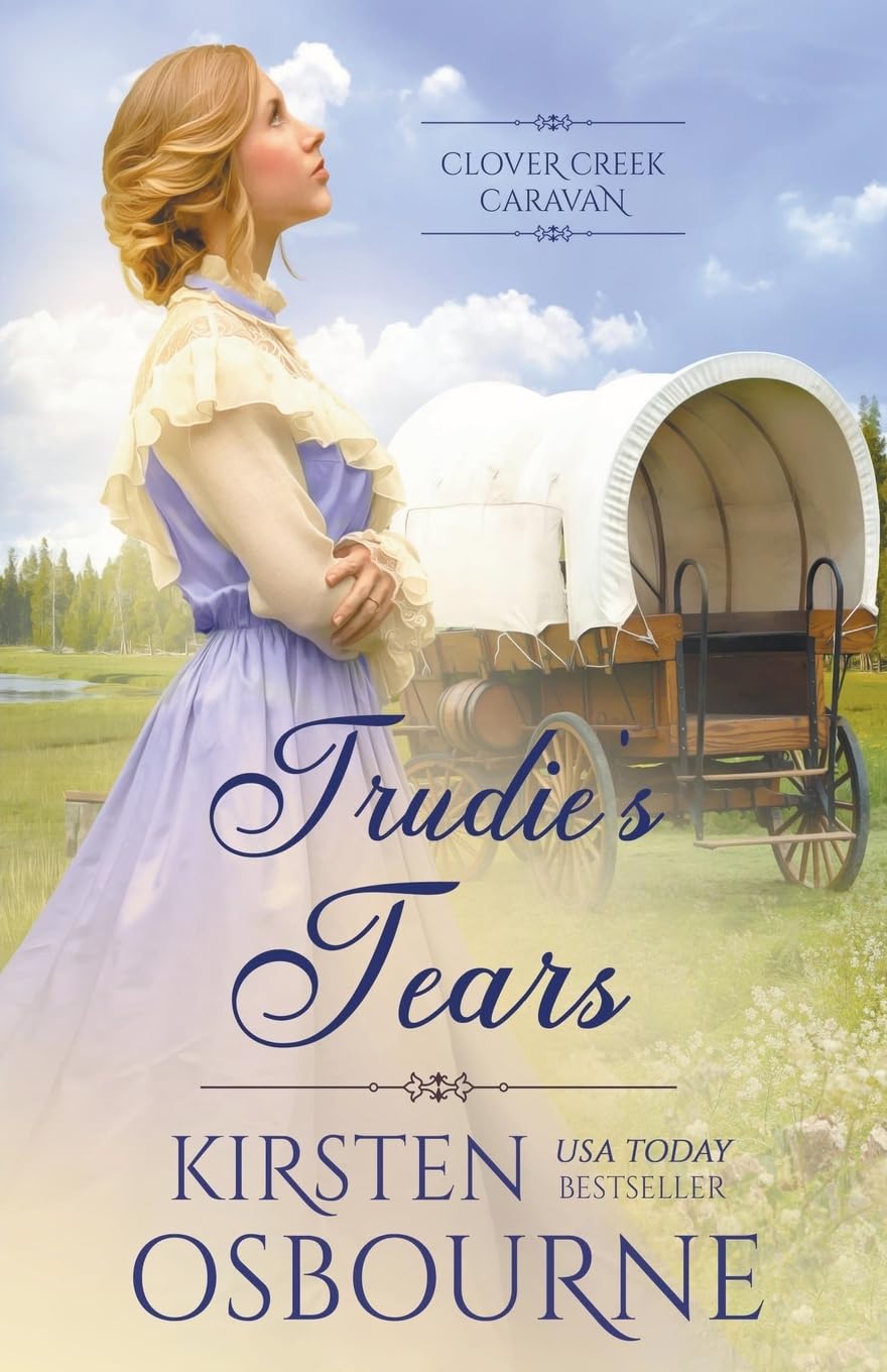 Trudie's Tears: 6 (Clover Creek Caravan)