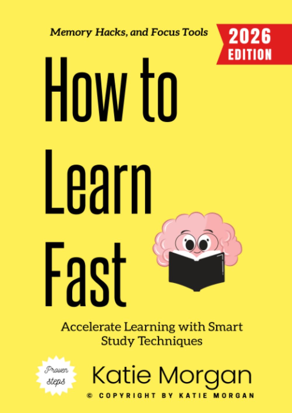 How to Learn Fast:: Accelerate Learning with Smart Study Techniques, Memory Hacks, and Focus Tools