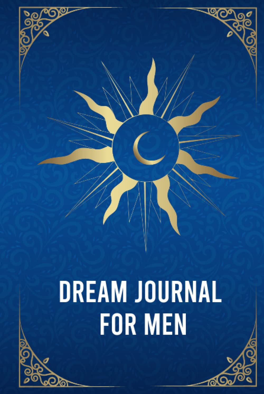 Dream Journal For Men: Notebook To Record Dreams