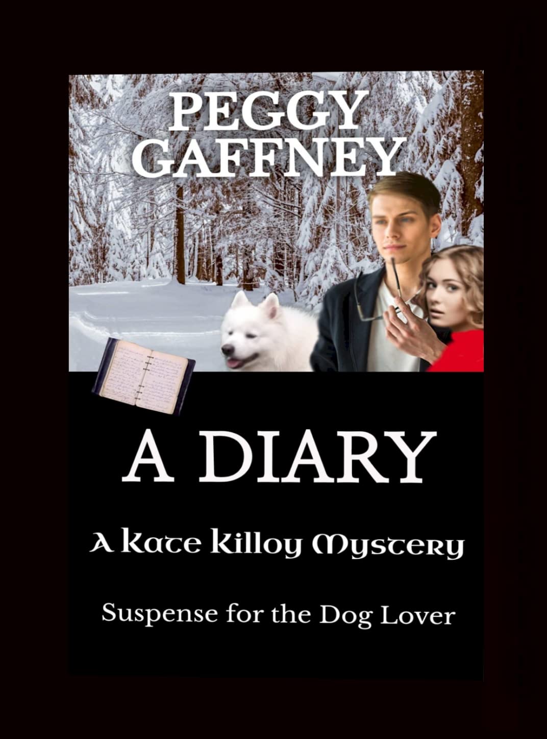 A Diary: A Kate Killoy Mystery - Suspense for the Dog Lover (Kate Killoy Mysteries Book 7)