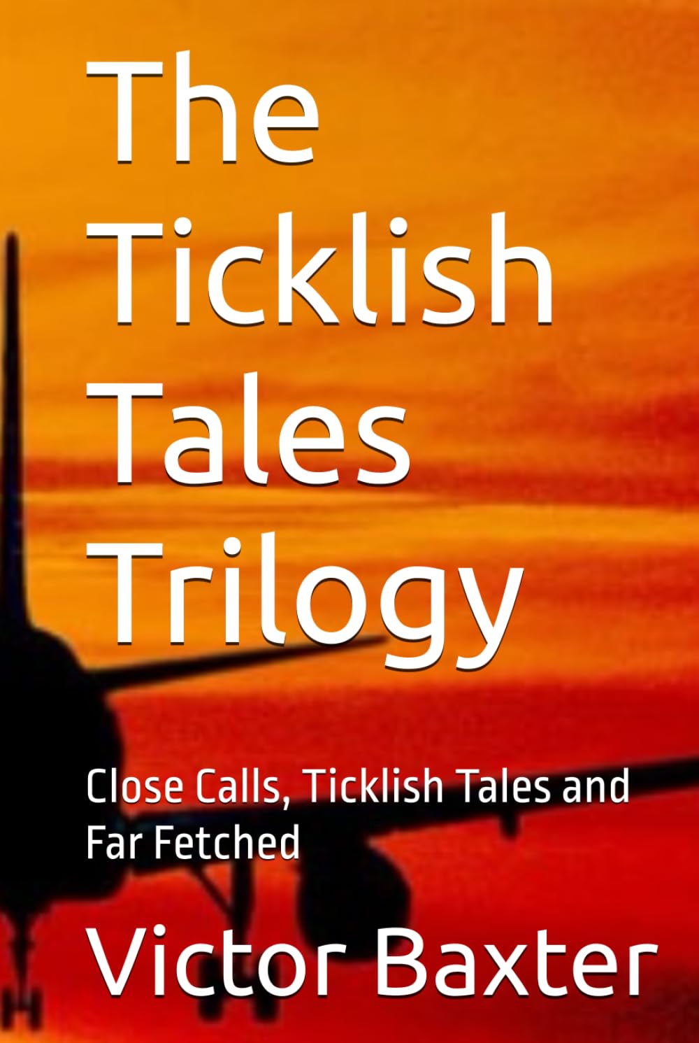 The Ticklish Tales Trilogy: Close Calls, Ticklish Tales and Far Fetched