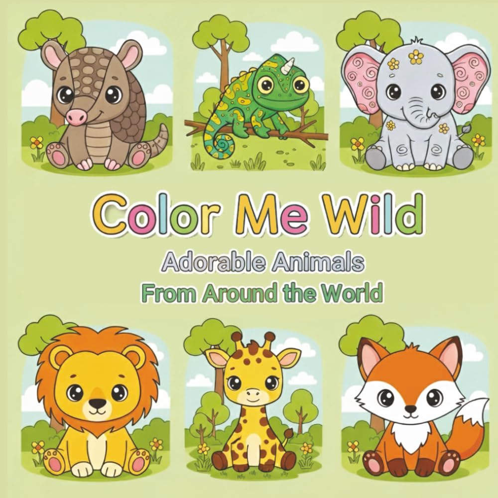Color Me Wild: Adorable Animals From Around the World