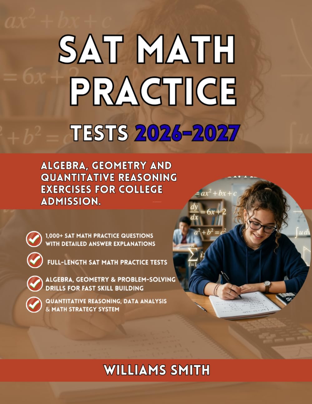 SAT Math Practice Tests 2026-2027: Algebra Geometry and Quantitative Reasoning Exercises for College Admission