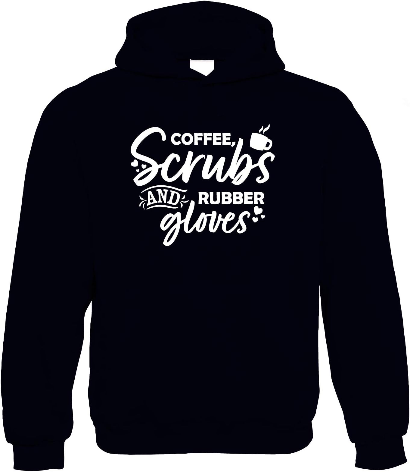 Coffee, Scrubs and Rubber Gloves Hoodie - Nurse, Clean, Hygiene, Quarantine, Germs, Doctor, Self Care | Gift Him Dad Her Mum
