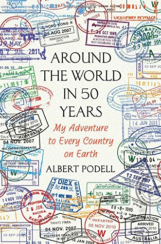 Around the World in 50 Years: My Adventure to Every Country on Earth Around the World in 50 Years: My Adventure to Every Country on Earth