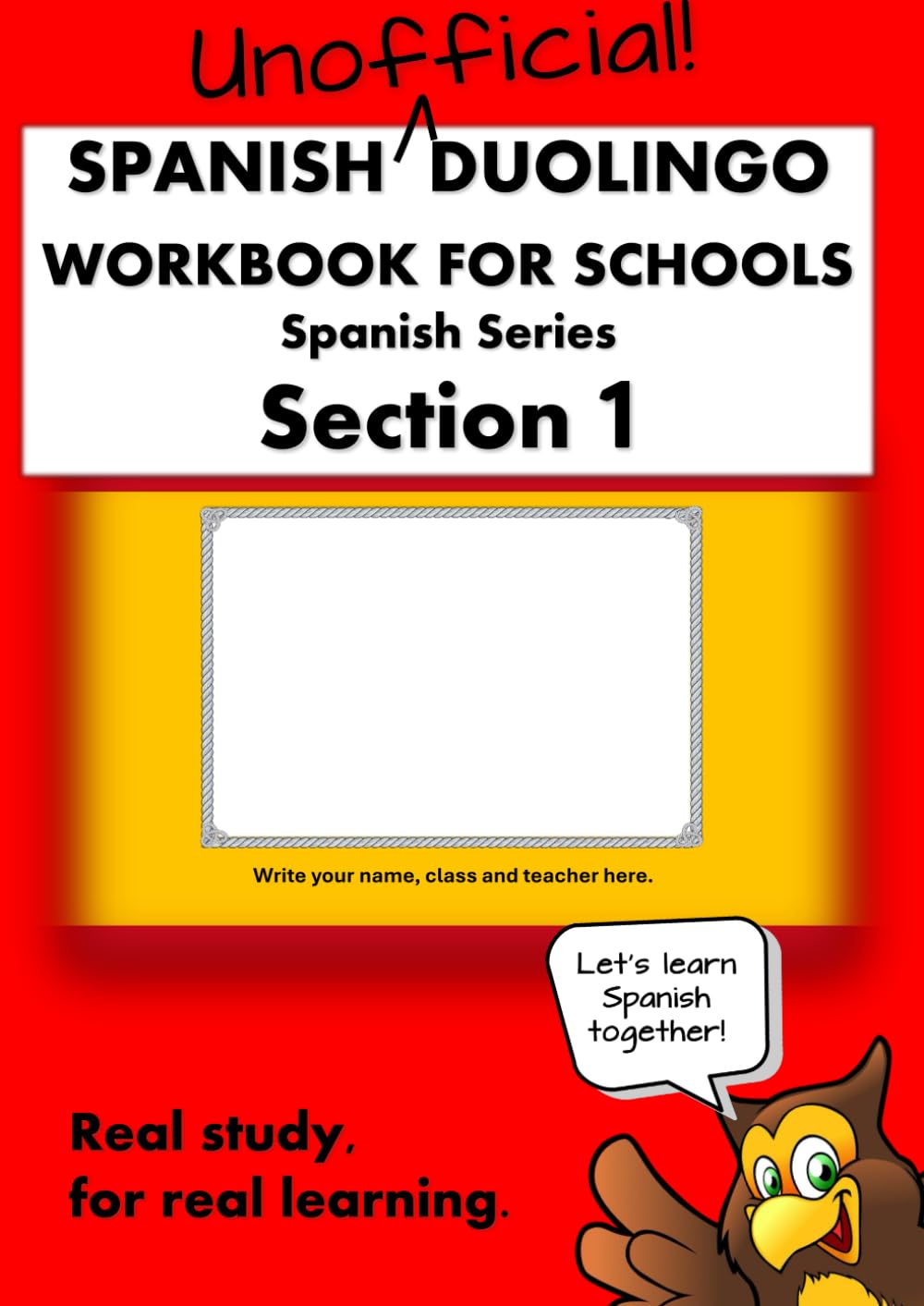 Spanish Duolingo Workbook for Schools (UNOFFICIAL!): Spanish Series Section 1