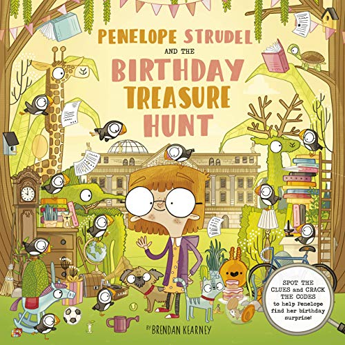 Penelope Strudel: And the Birthday Treasure Hunt - SPOT THE CLUES and CRACK THE CODES to help Penelope find her birthday surprise!