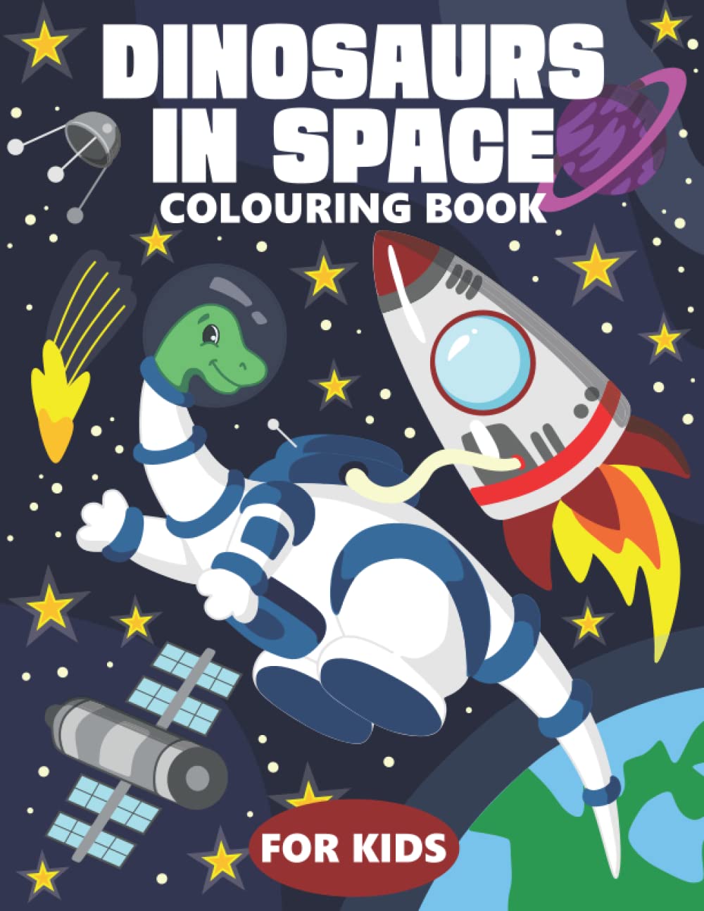 Dinosaurs In Space Colouring Book For Kids: Dinosaur Colouring Book With 35 Astronaut And Space Ship Illustrations