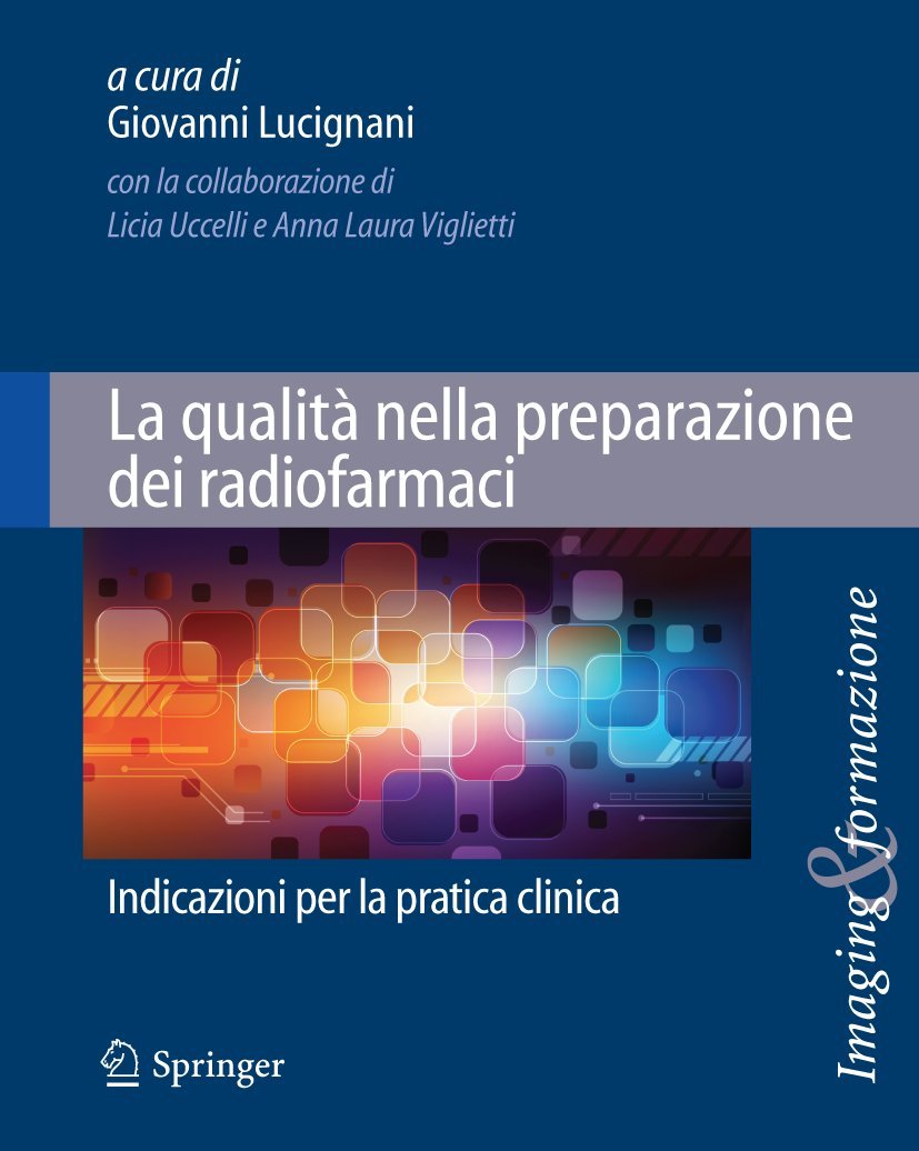 La qualità nella preparazione dei radiofarmaci: Indicazioni per la pratica clinica: 6 (Imaging & Formazione, 6)
