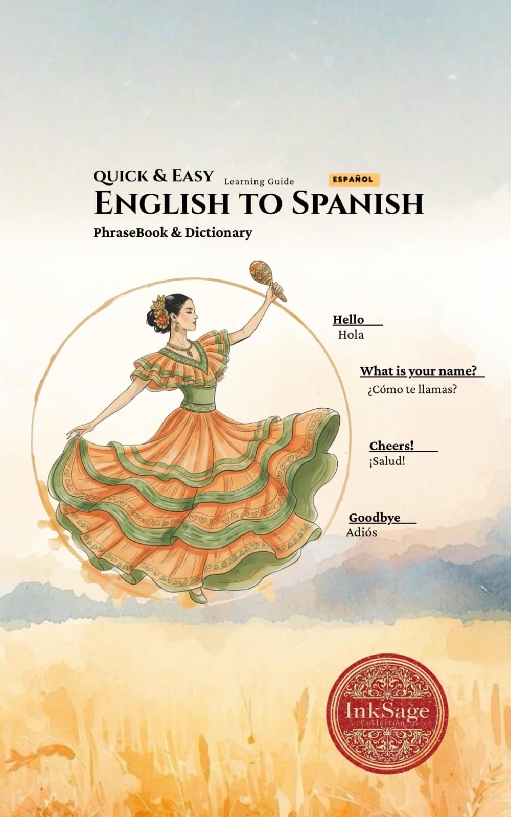 English to Spanish: Quick & Easy Learning Guide: Phrasebook & Dictionary