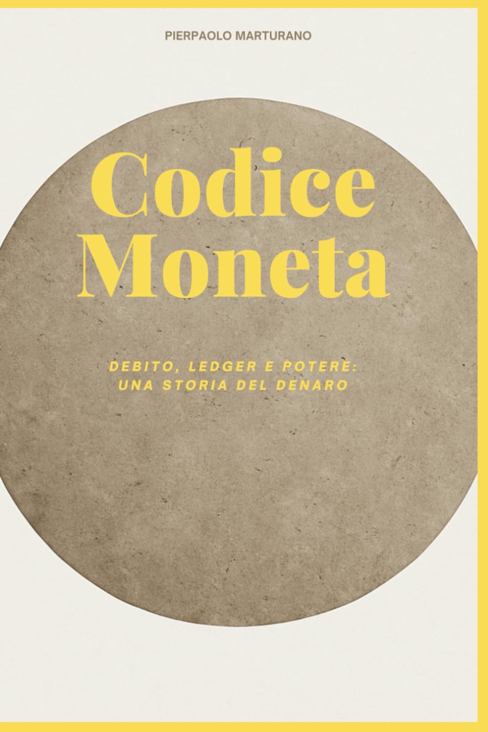 Codice Moneta: Debito, ledger e potere: una storia del denaro