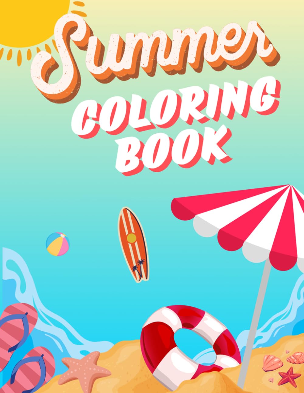 Summer coloring book: Cute and Relaxing Summer-Themed Coloring Pages for Creative Fun and Stress Relief
