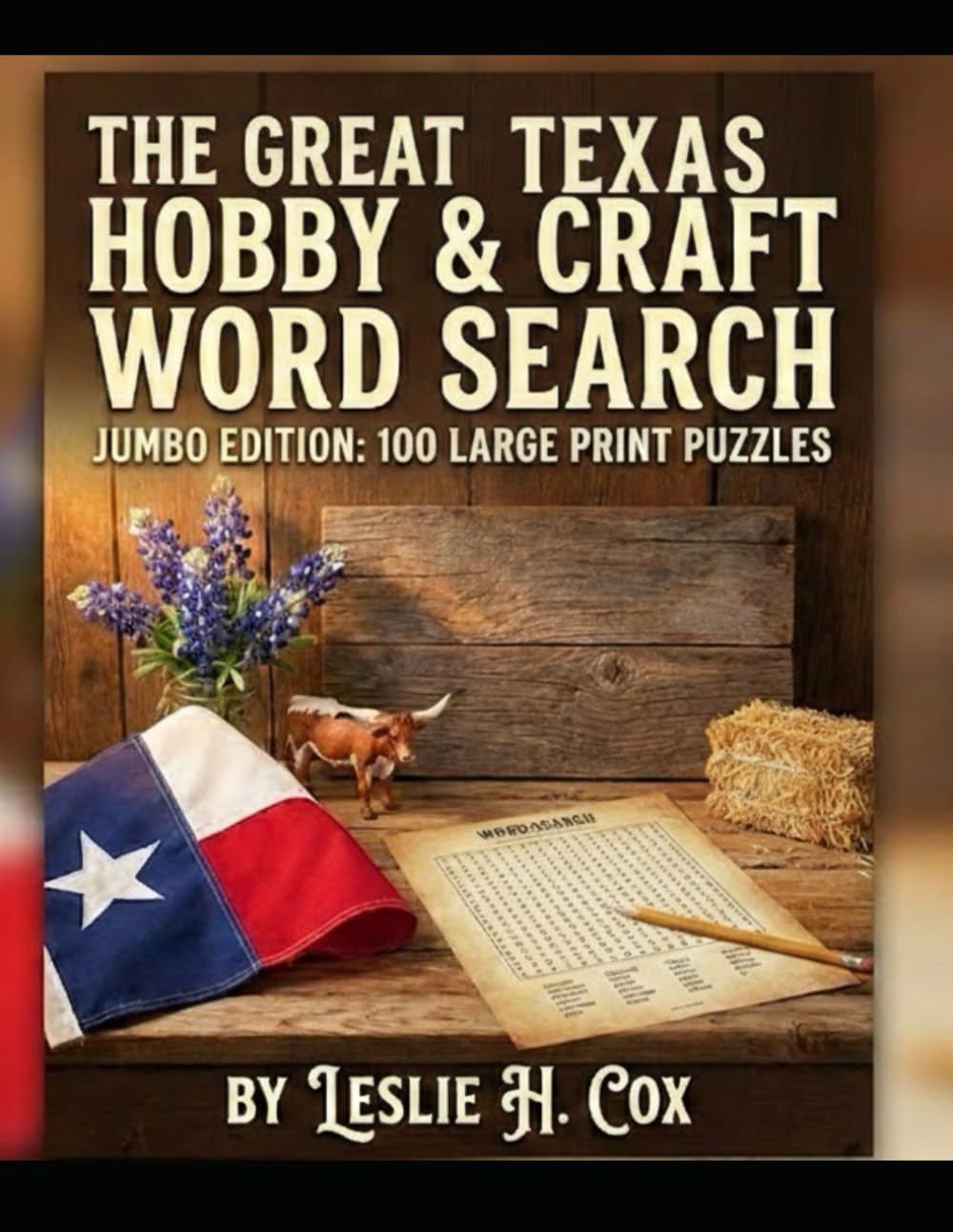 The Great Texas Hobby & Craft Word Search: Jumbo Edition: 100 Large Print Puzzles