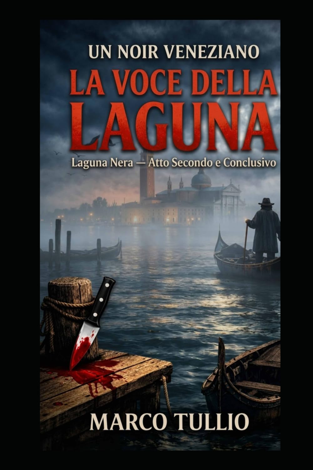 La Voce della Laguna: Laguna Nera — Atto Secondo e Conclusivo