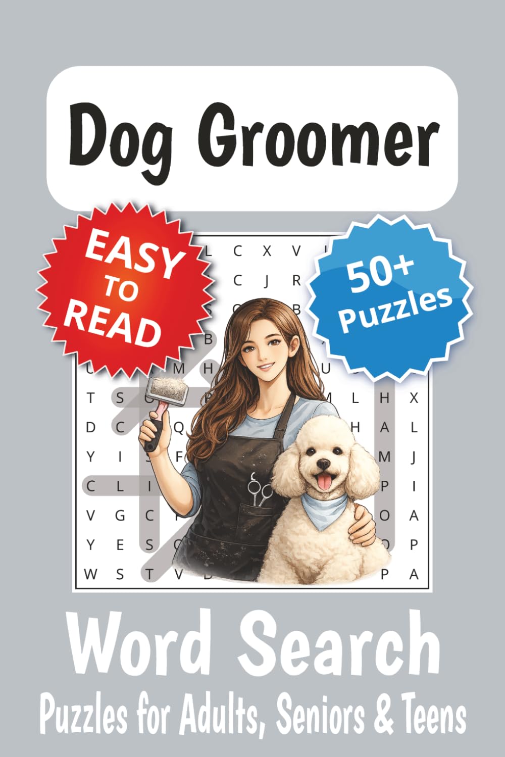 Dog Groomer Word Search Puzzle Book: Dog Groomer Themed Word Searches with Easy to Read Print | 6x9 inches, 110 pages | 50+ Puzzles