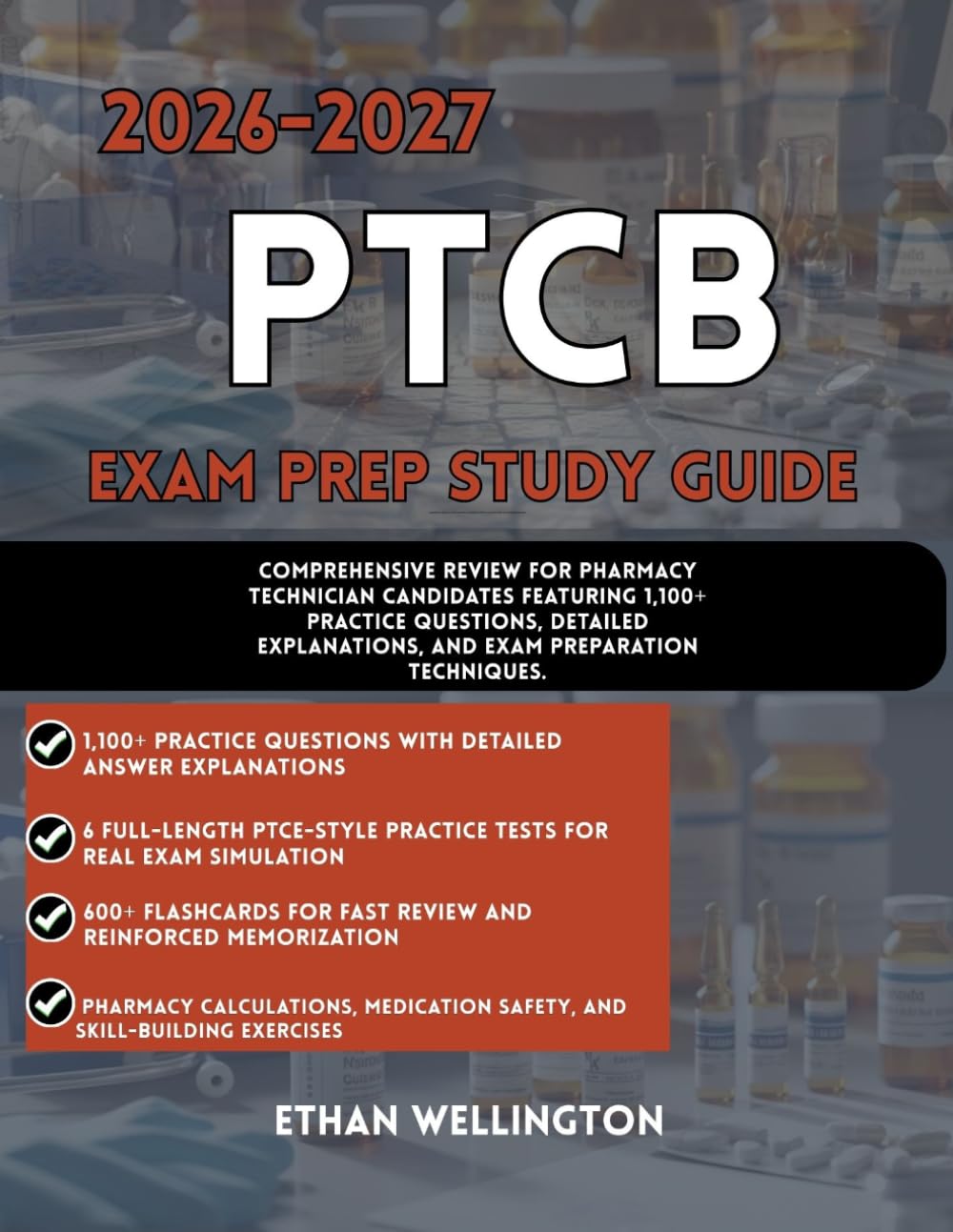 2026-2027 PTCB EXAM PREP STUDY GUIDE: Comprehensive Review for Pharmacy Technician Candidates Featuring 1,100+ Practice Questions Detailed Explanations and Exam Preparation Techniques