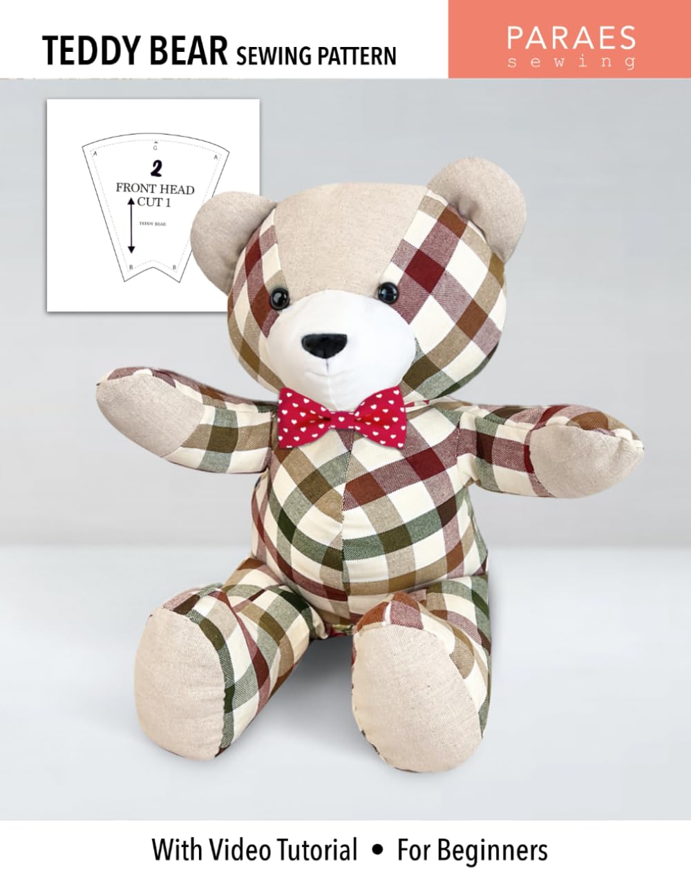 Teddy Bear Sewing Pattern: With Video Tutorial - For Beginners (Paraes Sewing Patterns)