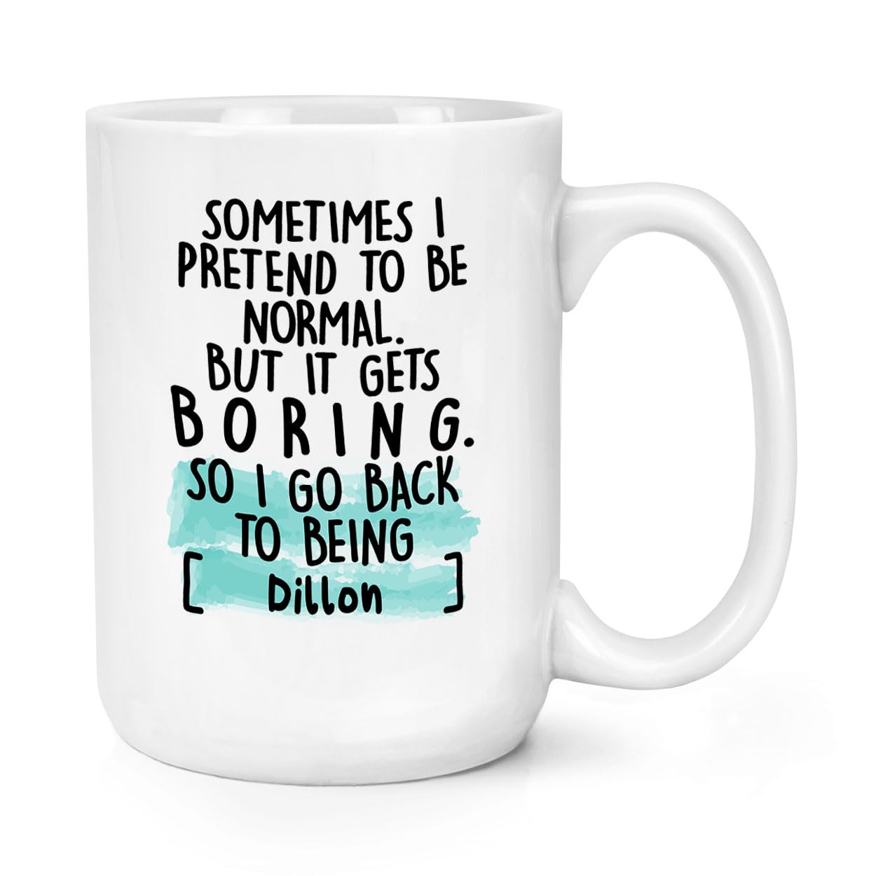 Personalised Sometimes I Pretend to Be Normal 15oz Large Mug Cup