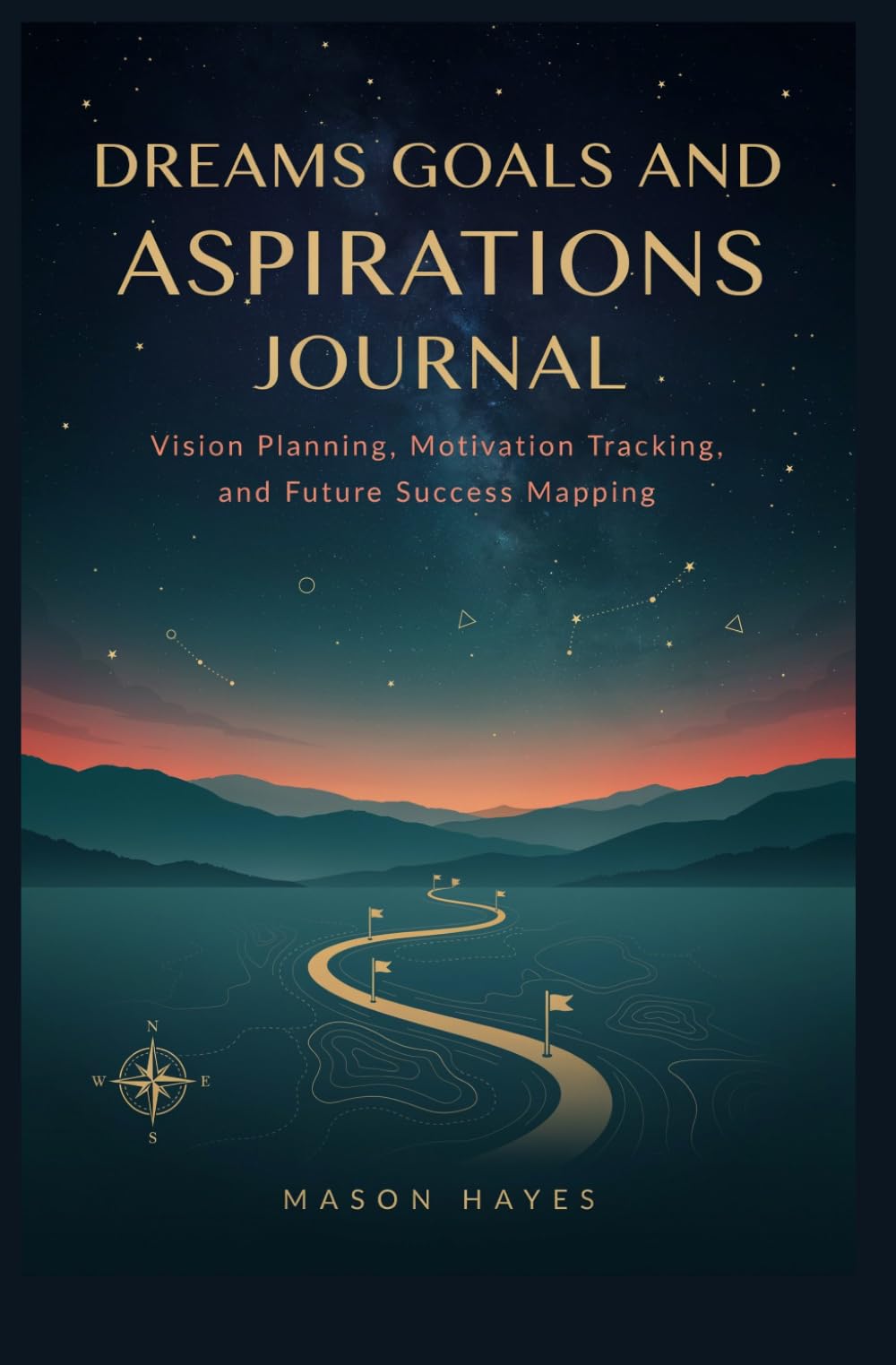 DREAMS GOALS AND ASPIRATIONS JOURNAL: Vision planning motivation tracking and future success mapping