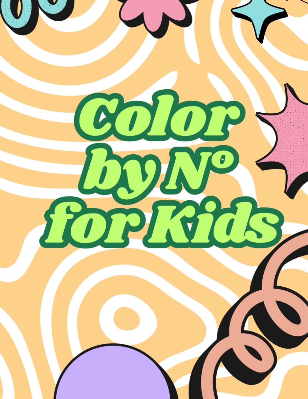Color by N° for Kids: Fun and Easy Number Coloring Pages for Little Artists Ages 3–8