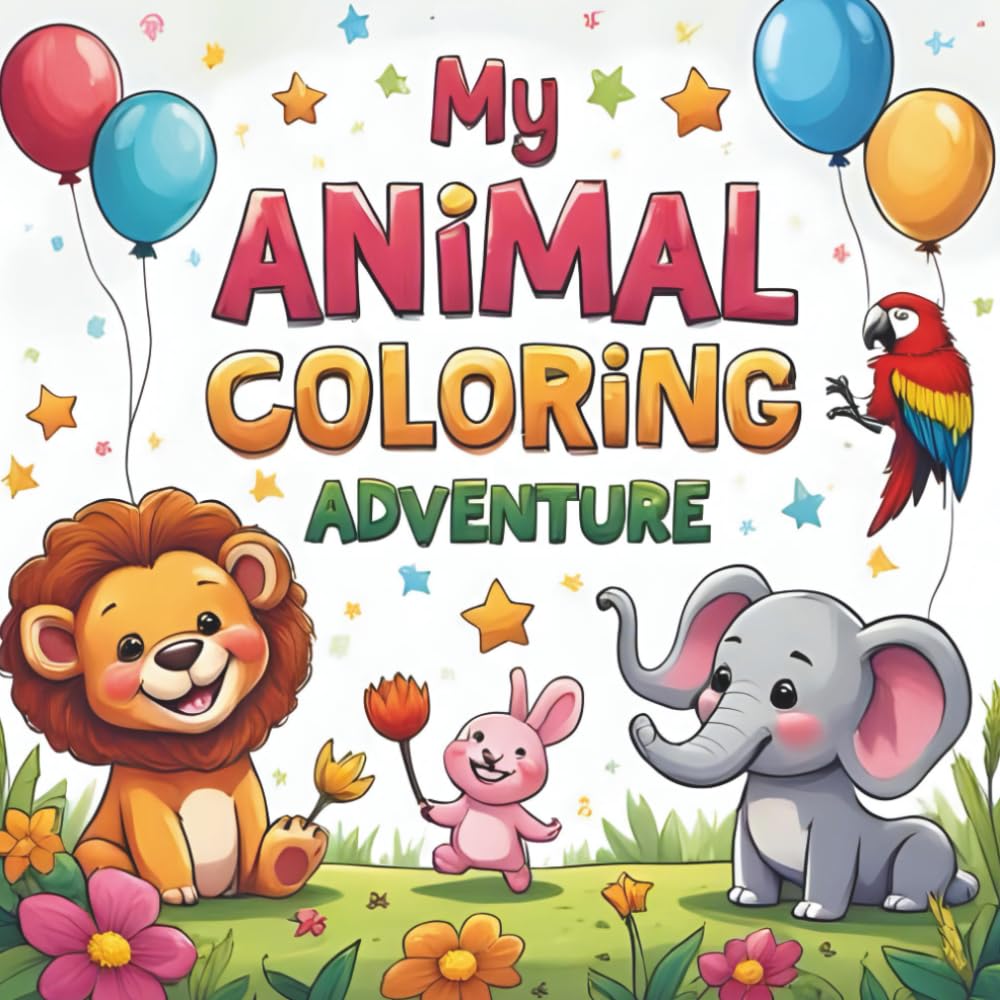MY ANIMAL COLORING ADVENTURE: Hours of Fun with Cute Creatures.