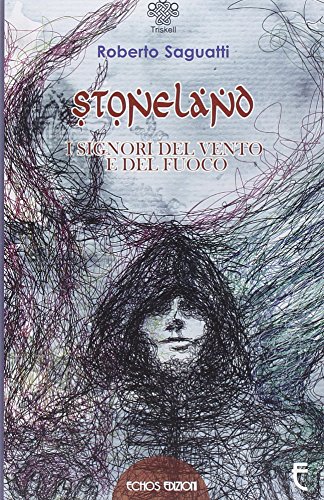 Stoneland. I signori del vento e del fuoco Stoneland. I signori del vento e del fuoco