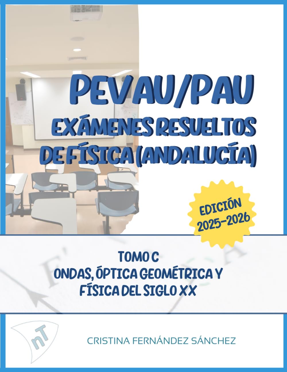 PEVAU/PAU. Exámenes resueltos de física (Andalucía): Tomo C. Ondas, óptica geométrica y física del siglo XX (PEVAU/PAU. Física Andalucía)
