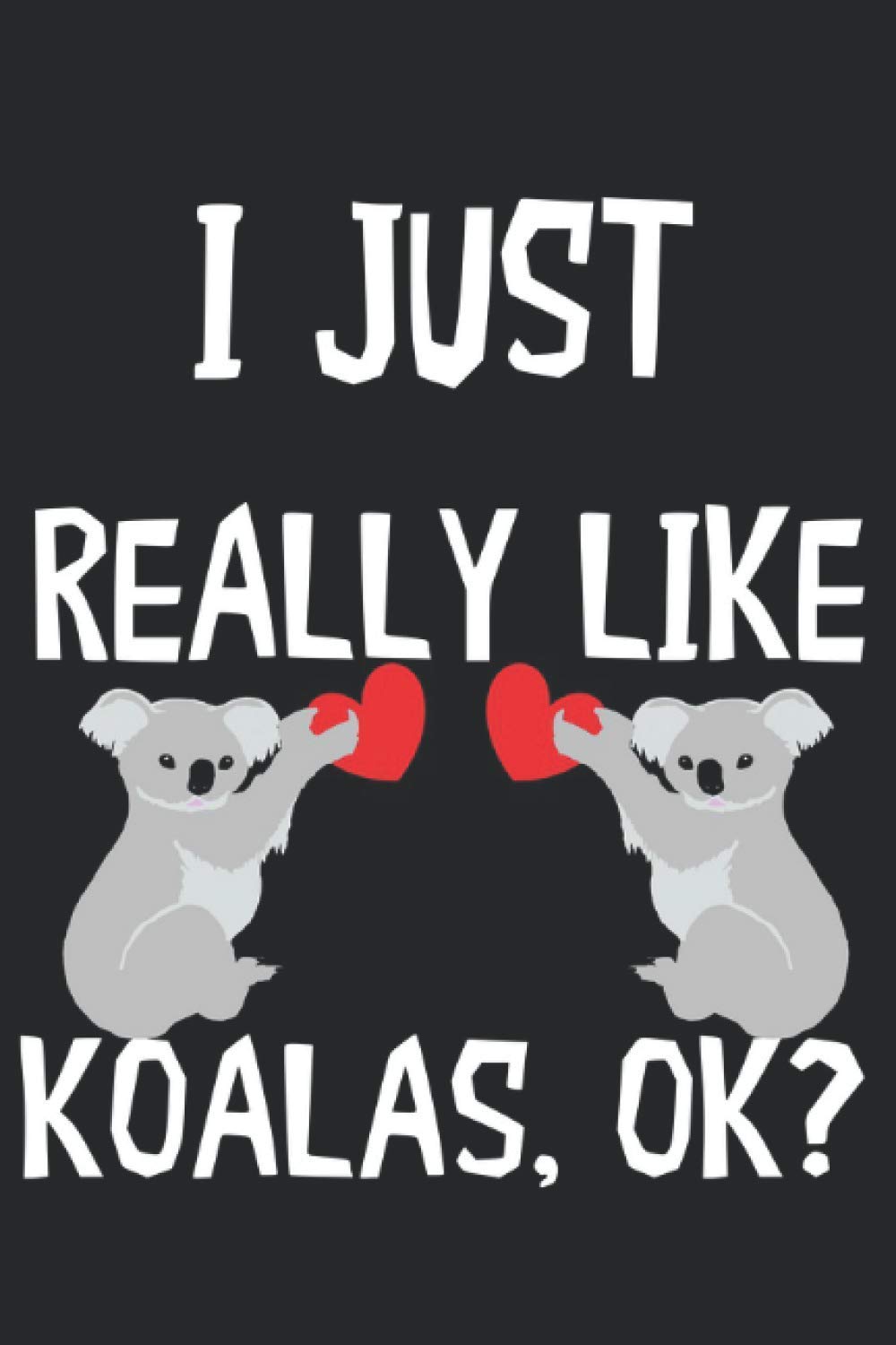 Koala Eukalyptus Bär Koalabär Bärchen: Notizbuch A5 Liniert 120 Seiten Cooles Koala Geschenk für Koala Bär Liebhaber Geschenkidee Notizheft