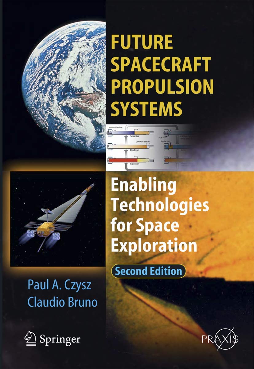 Future Spacecraft Propulsion Systems: Enabling Technologies for Space Exploration (Springer Praxis Books)