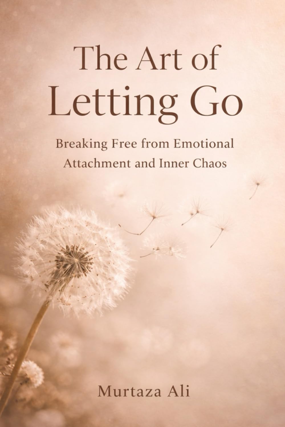 The Art of Letting Go: Breaking Free from Emotional Attachment and Inner Chaos