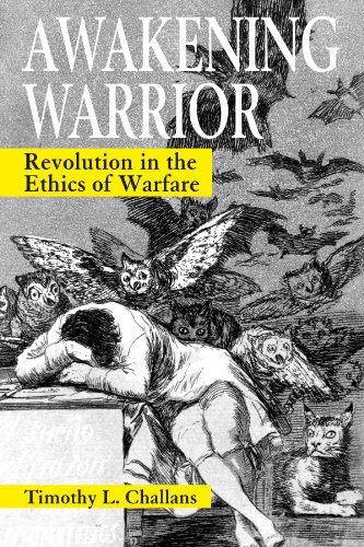Awakening Warrior: Revolution in the Ethics of Warfare (Suny Series, Ethics and the Military Profession)