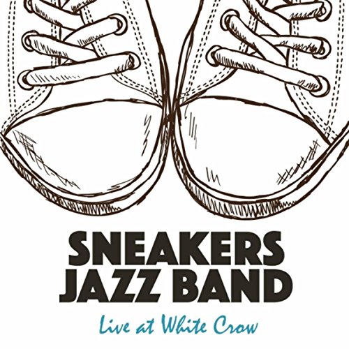 Live at White Crow Sneakers Jazz Band Digital Music