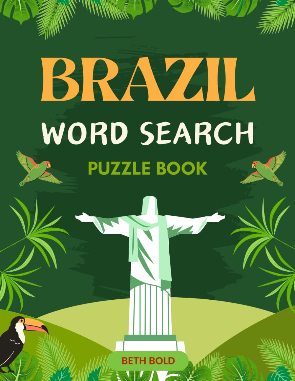 Brazil Word Search: Themed Activity Puzzle Book - Discover Brazil - Word Find Book For Adults, Seniors And Teens - Word Search Puzzle