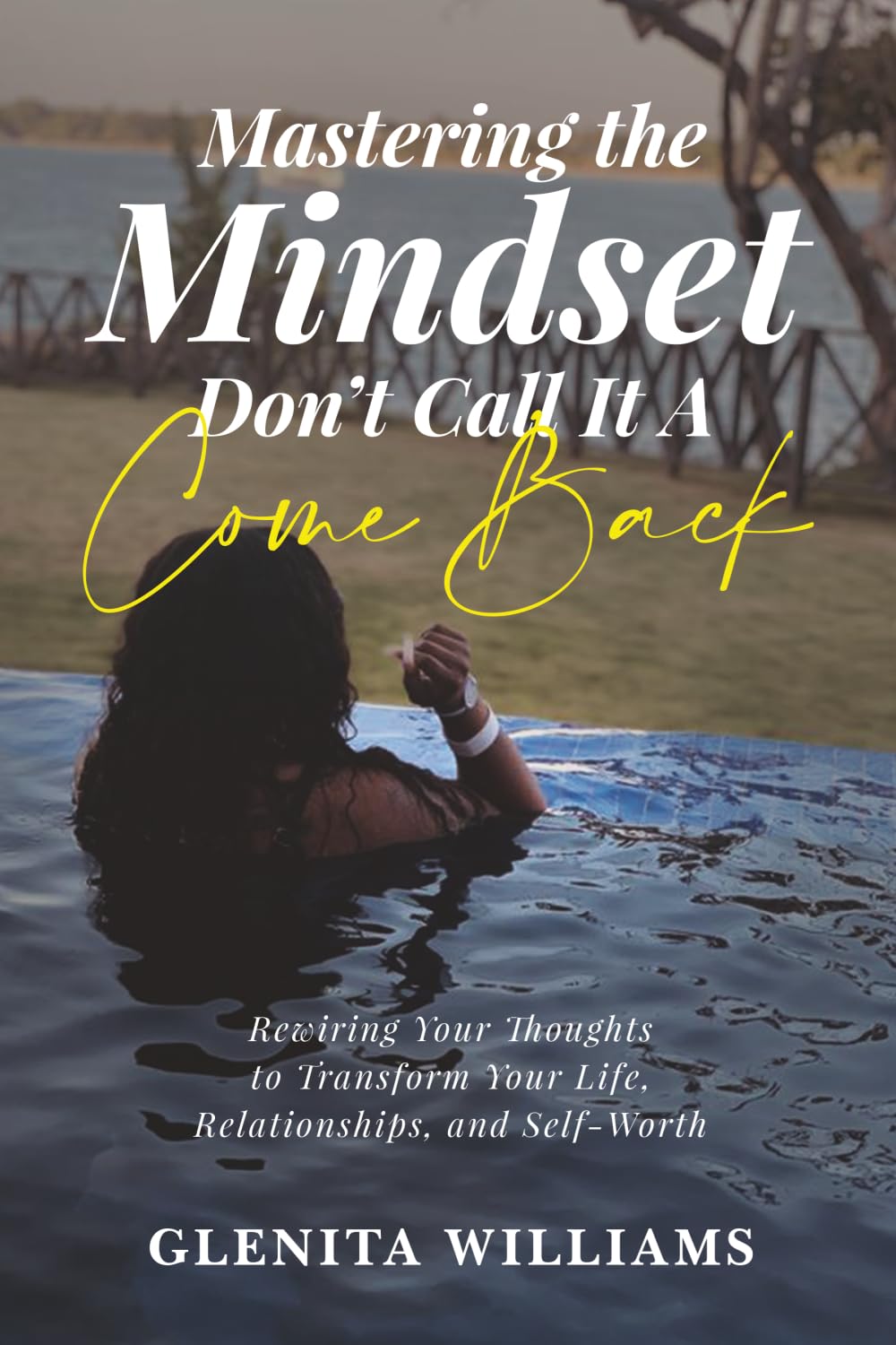 Mastering The Mindset Don’t Call It A Comeback