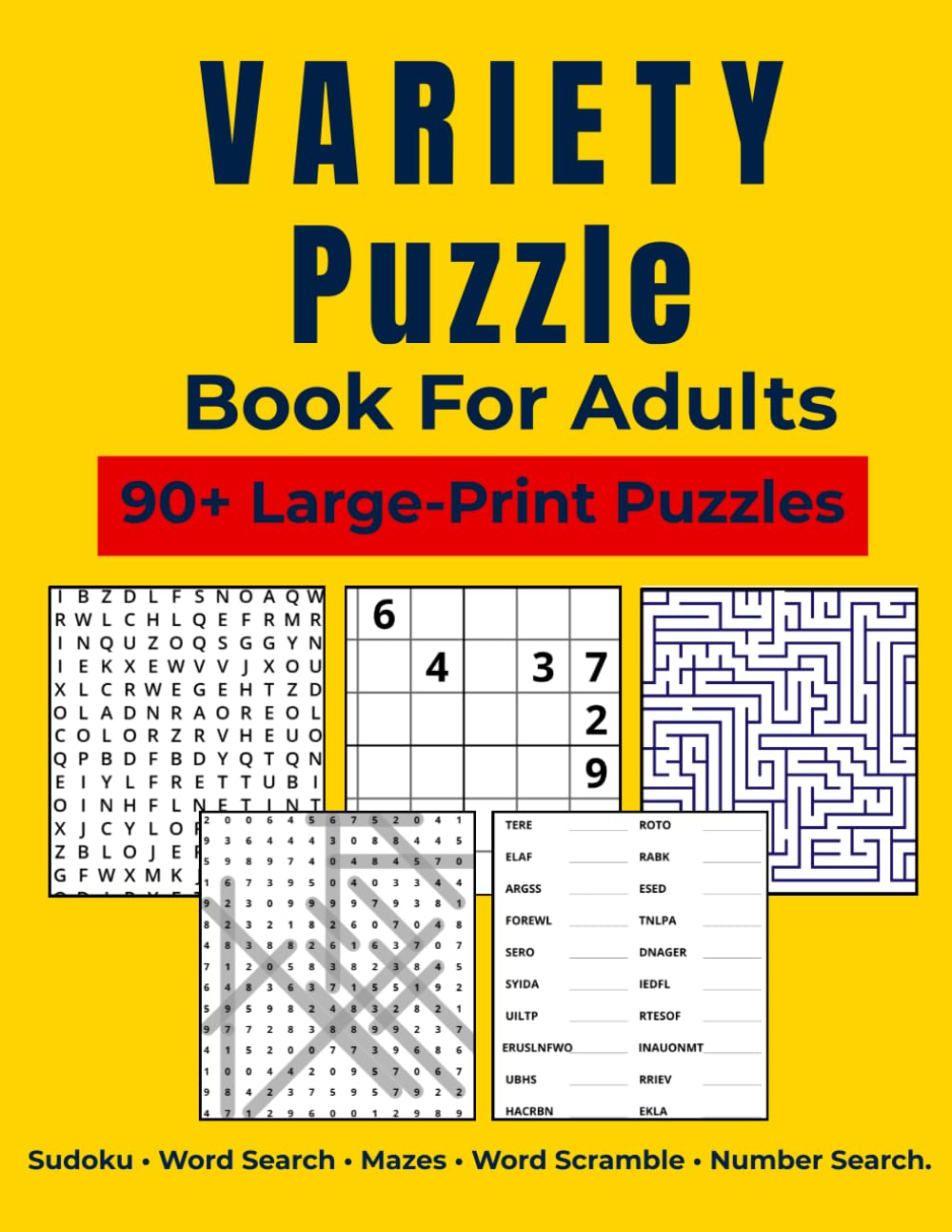 Variety Puzzle Book For Adults: 90+ Large-Print Puzzles: Includes Sudoku, Word Search, Mazes, Word Scramble, and Number Search with Solutions