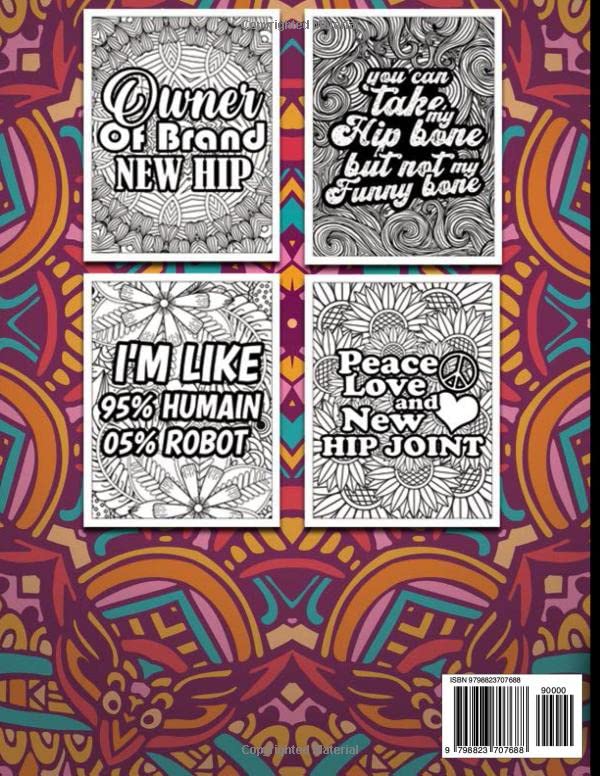 HIP Surgery Recovery Coloring book: HIP Replacement Funny Gift for HIP Surgery Recovery Men and Women - Stress Relief & Mood Lifting Funny quotes and jokes with floral and Mandala backgrounds image 3