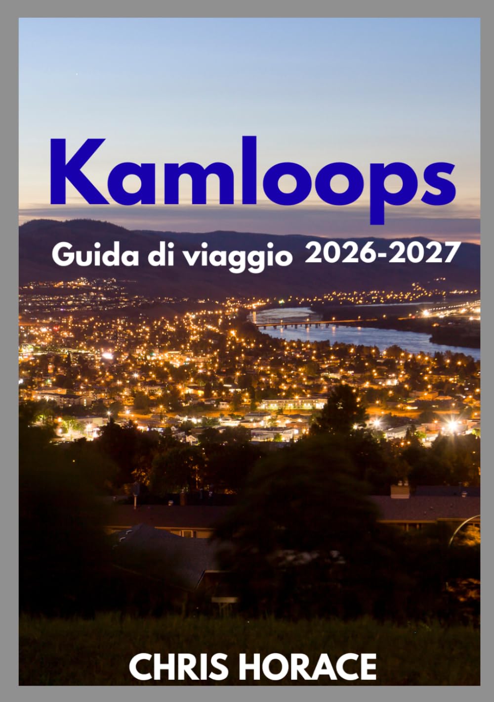 Kamloops Guida di viaggio 2026-2027