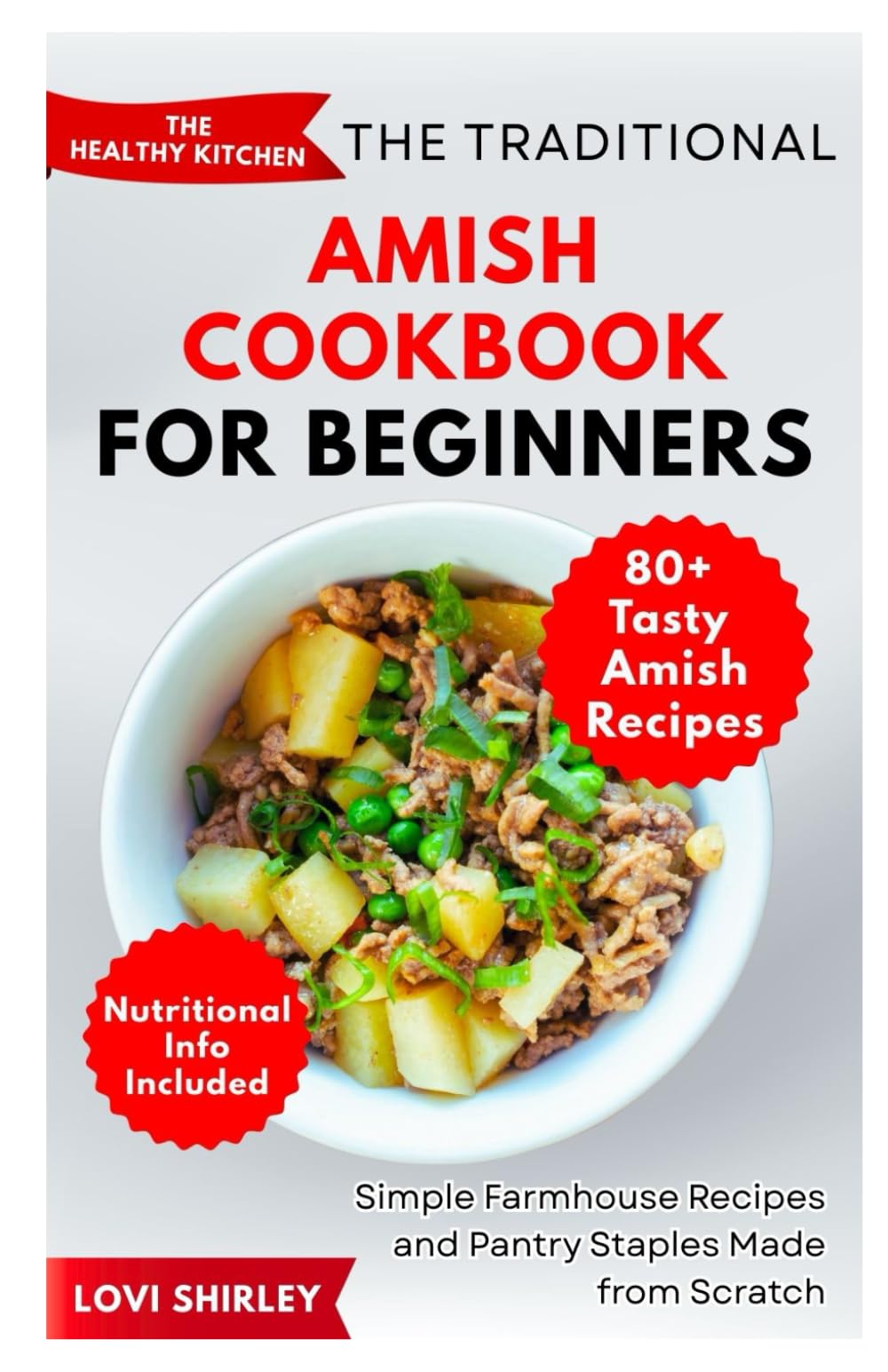 The Traditional Amish Cookbook for Beginners: Simple Farmhouse Recipes and Pantry Staples Made from Scratch