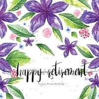 Happy Retirement to You from All of US: Retirement Message Book, Purple Florals Watercolor, Happy Retirement Guest book, Keepsake for Retirement Party 1717236278 Book Cover