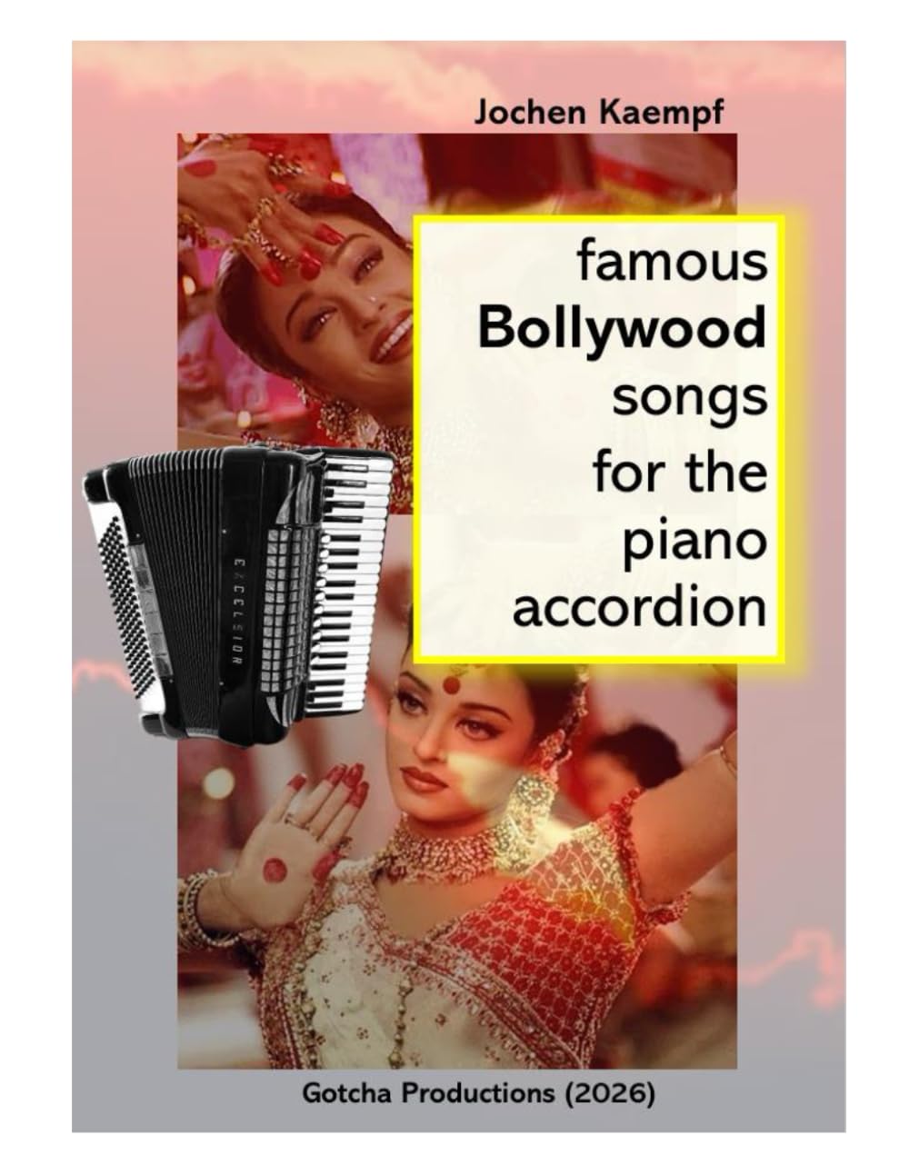 Famous Bollywood Songs for the Piano Accordion (Sheet Music for the Piano Accordion)