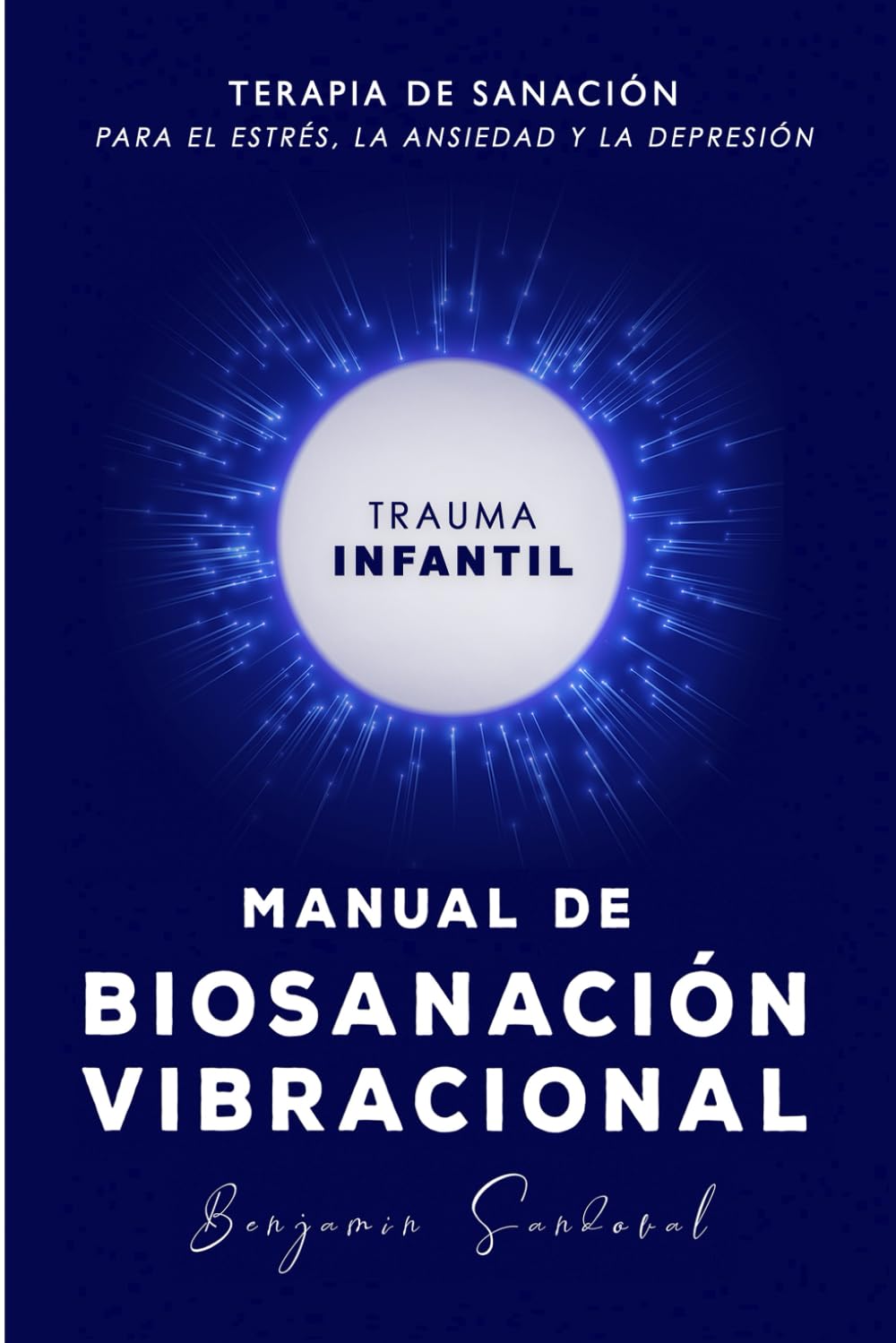 Manual de Biosanación Vibracional: Sanar el trauma es posible (Spanish Edition)