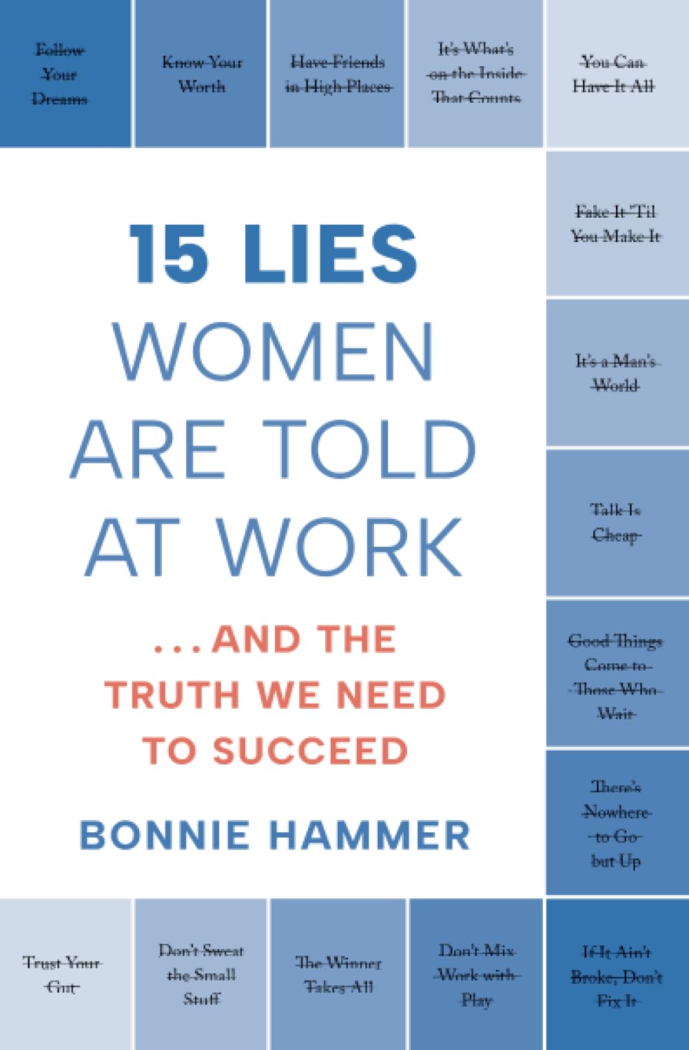 15 Lies Women Are Told at Work: …And the Truth We Need to Succeed