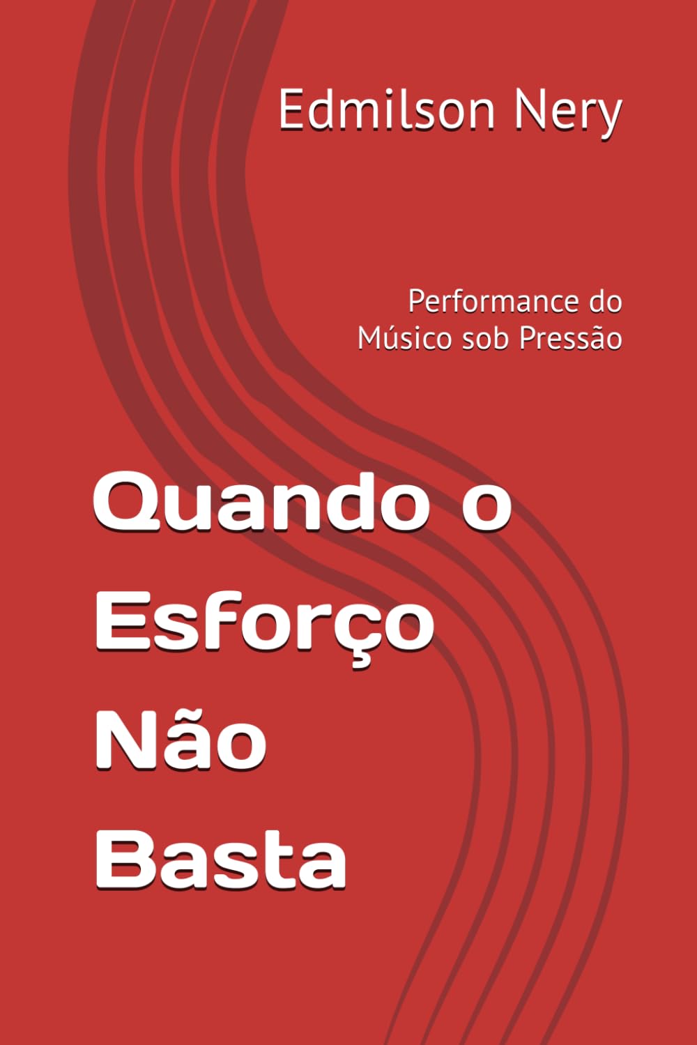 Quando o Esforço Não Basta: Performance do Músico sob Pressão