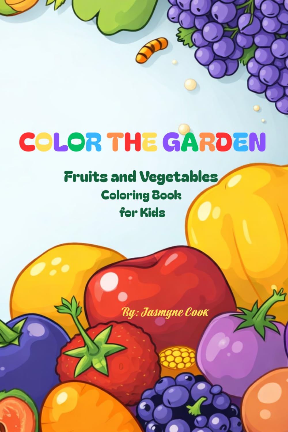 Color the Garden: fruits and vegetables coloring book for kids