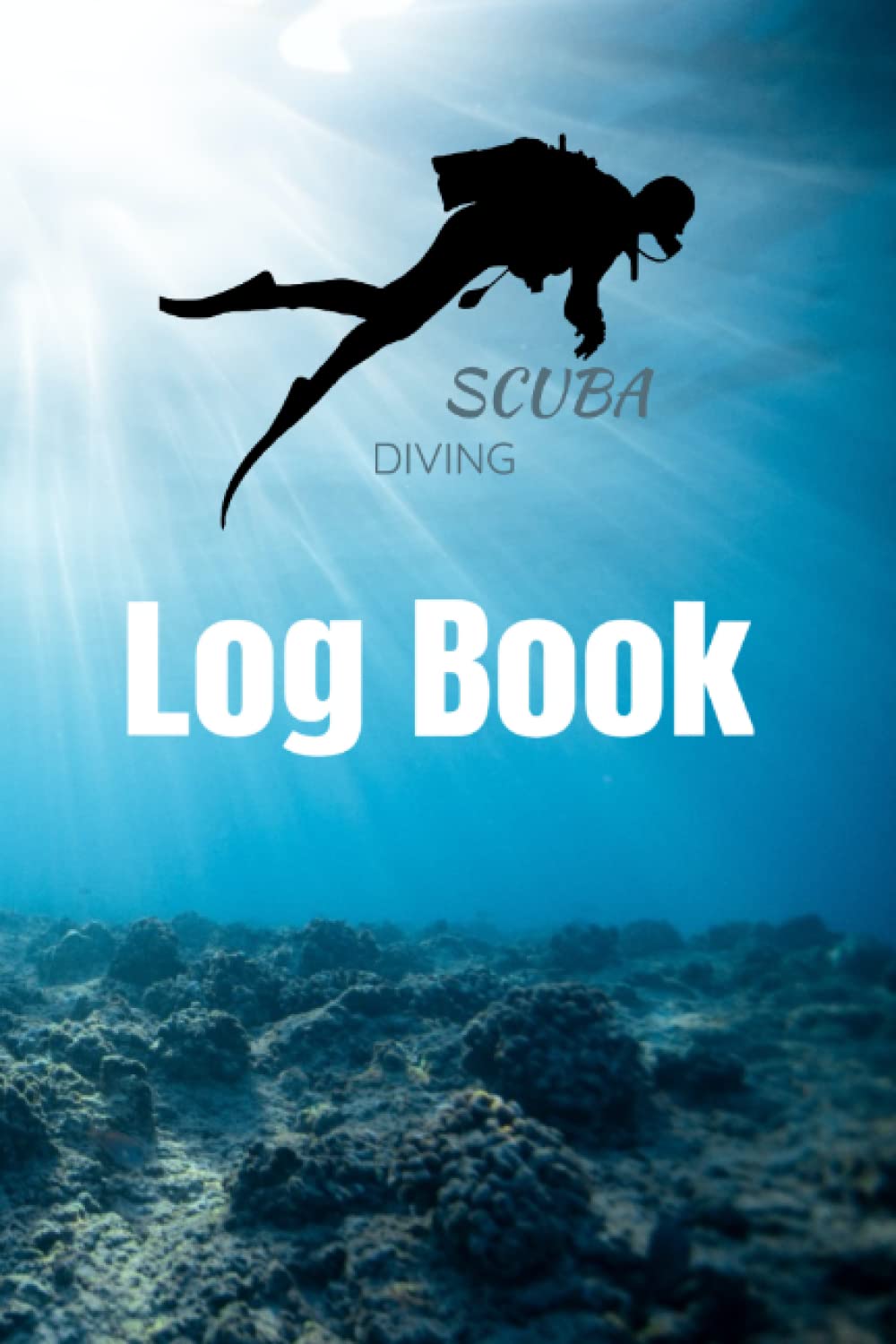 Scuba Diving Log Book: Track & Record 100 Dives, Underwater design