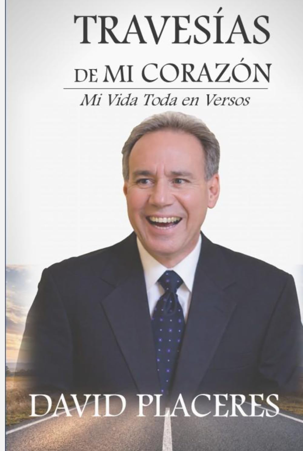 Travesías de mi Corazón: Mi Vida Toda en Versos