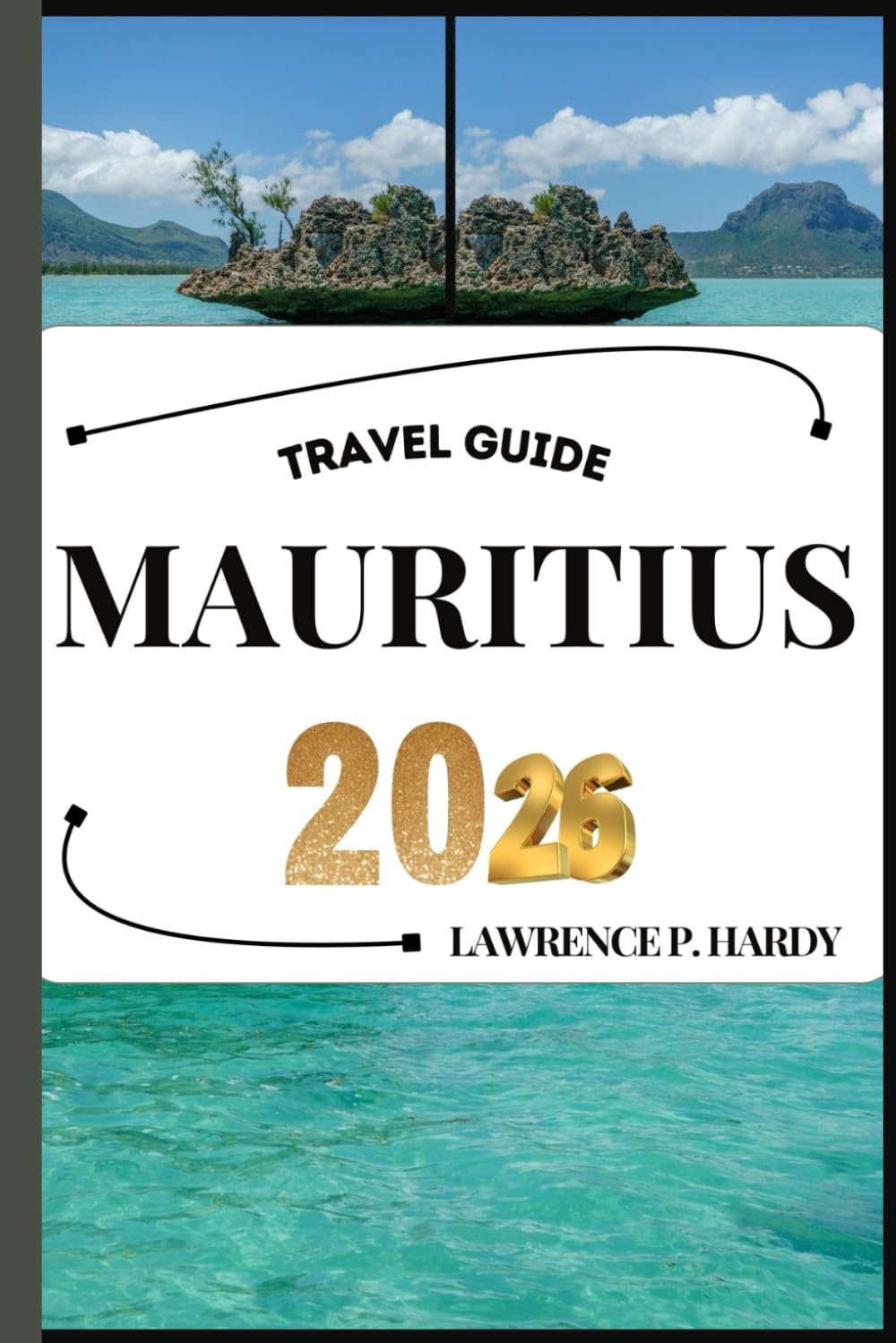MAURITIUS TRAVEL GUIDE: Your travel companion to wander, explore, and savor the highlights of this must-visit destination (World_Travelling_Series)