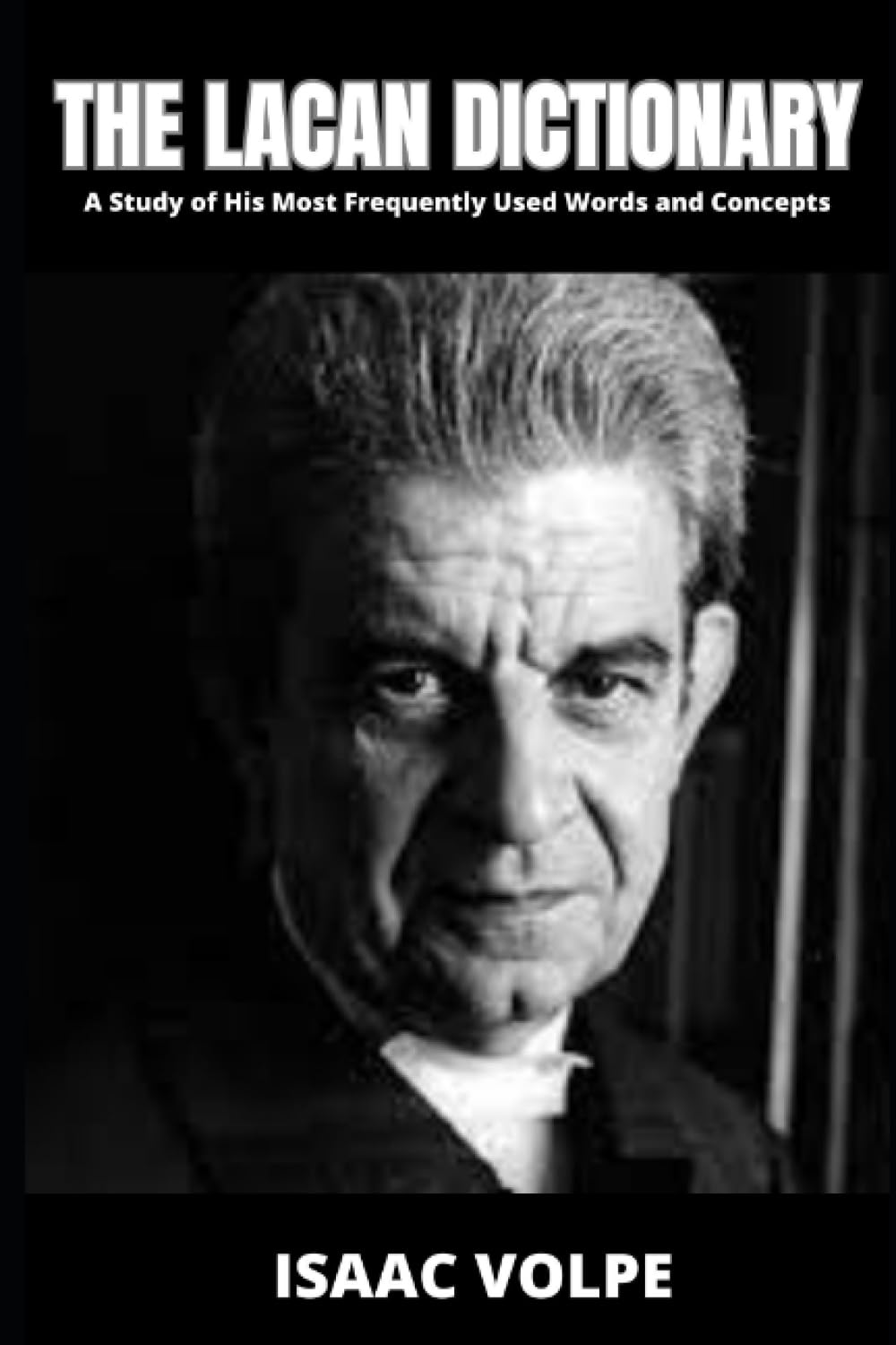 THE LACAN DICTIONARY. A Study of His Most Frequently Used Words and Concepts: This guide deciphers the complex terminology of one of the most ... OF PHILOSOPHY AND GREAT THINKERS)