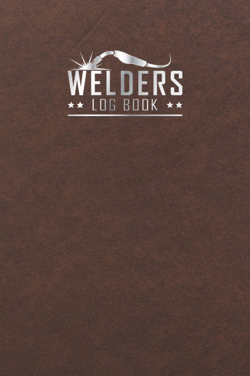 Welder Log Book: Welding Log Book & Notebook with Sketch Ideas | welding record book